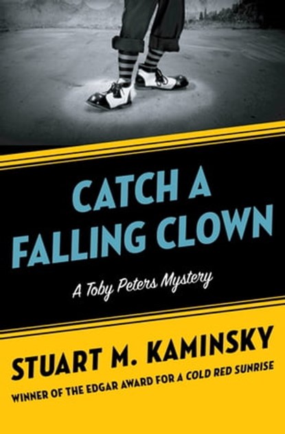 Catch a Falling Clown, Stuart M. Kaminsky - Ebook - 9781453232842