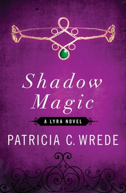 Shadow Magic, Patricia C. Wrede - Ebook - 9781453233603
