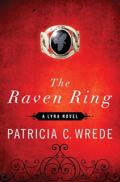 The Raven Ring, Patricia C. Wrede - Ebook - 9781453233641