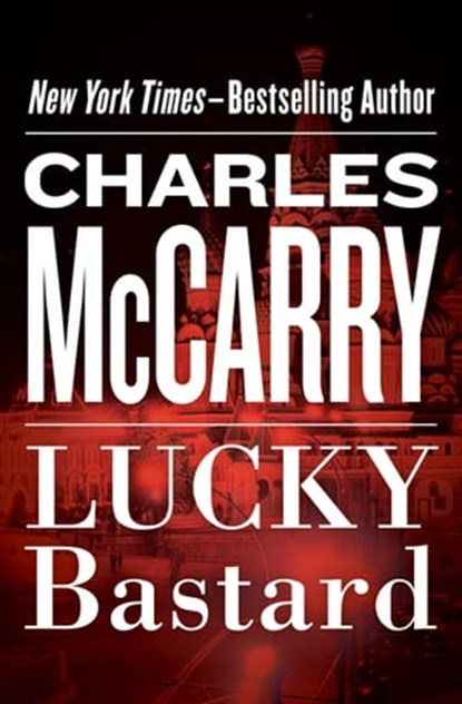 Lucky Bastard, Charles McCarry - Ebook - 9781453234150