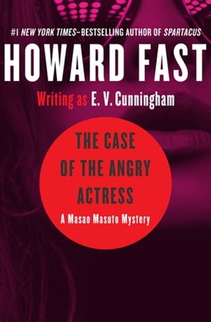 The Case of the Angry Actress, Howard Fast - Ebook - 9781453235201