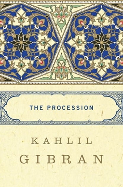 The Procession, Kahlil Gibran - Ebook - 9781453235522