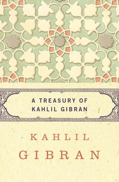 A Treasury of Kahlil Gibran, Kahlil Gibran - Ebook - 9781453235546
