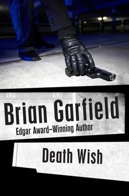 Death Wish, Brian Garfield - Ebook - 9781453237830