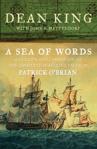 A Sea of Words, Dean King ; John B. Hattendorf - Ebook - 9781453238301
