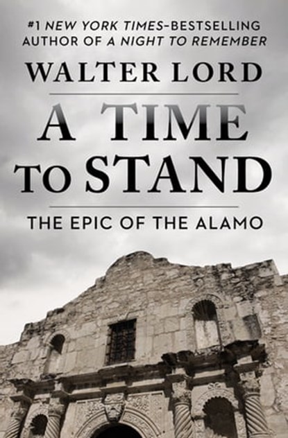 A Time to Stand, Walter Lord - Ebook - 9781453238448