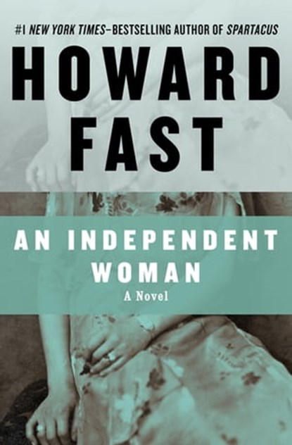 An Independent Woman, Howard Fast - Ebook - 9781453238691