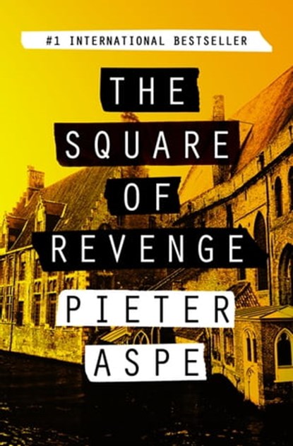 The Square of Revenge, Pieter Aspe - Ebook - 9781453239742