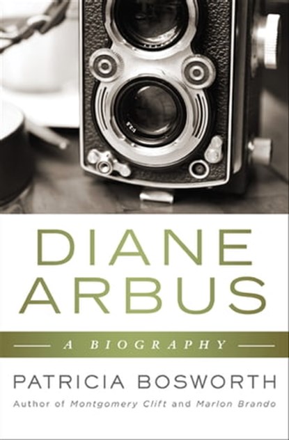 Diane Arbus: A Biography, Patricia Bosworth - Ebook - 9781453244999