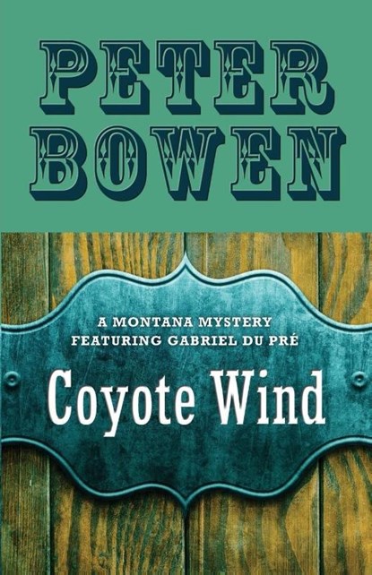 Coyote Wind, Peter Bowen - Paperback - 9781453247136