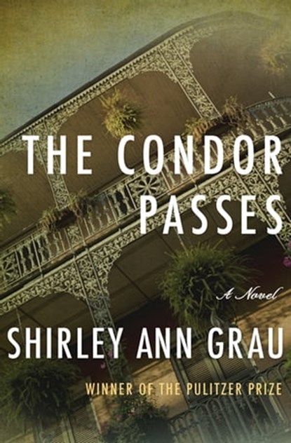 The Condor Passes, Shirley Ann Grau - Ebook - 9781453247235