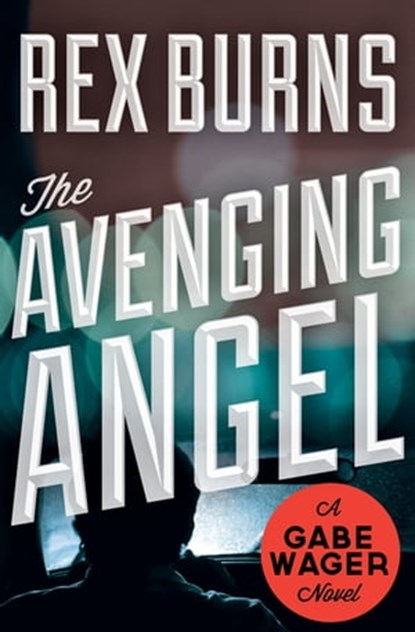 The Avenging Angel, Rex Burns - Ebook - 9781453247921