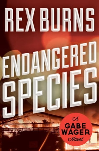 Endangered Species, Rex Burns - Ebook - 9781453247969