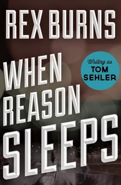 When Reason Sleeps, Rex Burns - Ebook - 9781453248027