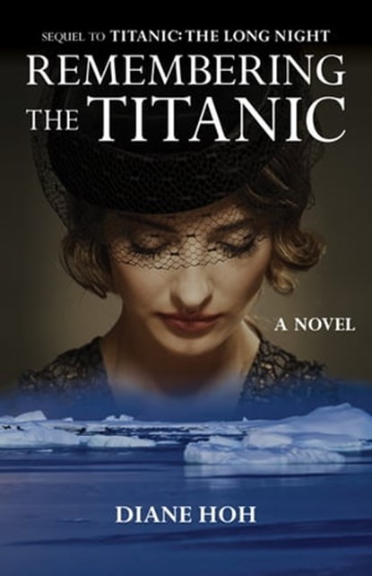 Remembering the Titanic: A Novel, Diane Hoh - Ebook - 9781453248195
