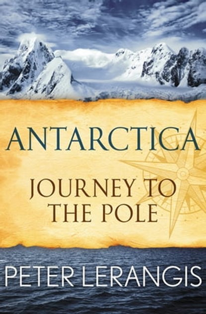 Antarctica: Journey to the Pole, Peter Lerangis - Ebook - 9781453248294