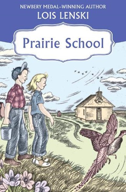 Prairie School, Lois Lenski - Paperback - 9781453250112