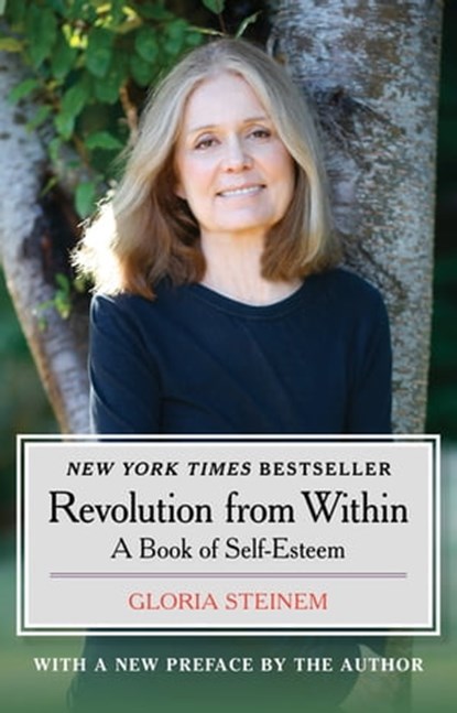 Revolution from Within: A Book of Self-Esteem, Gloria Steinem - Ebook - 9781453250167