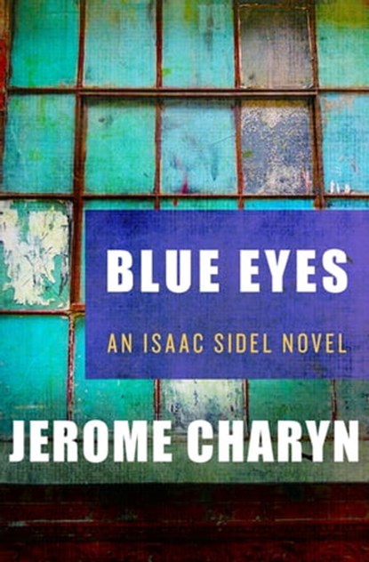 Blue Eyes, Jerome Charyn - Ebook - 9781453251539