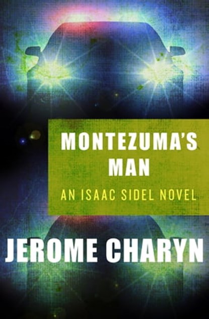 Montezuma's Man, Jerome Charyn - Ebook - 9781453251584