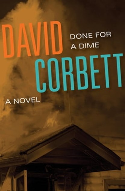 Done for a Dime, David Corbett - Ebook - 9781453253373