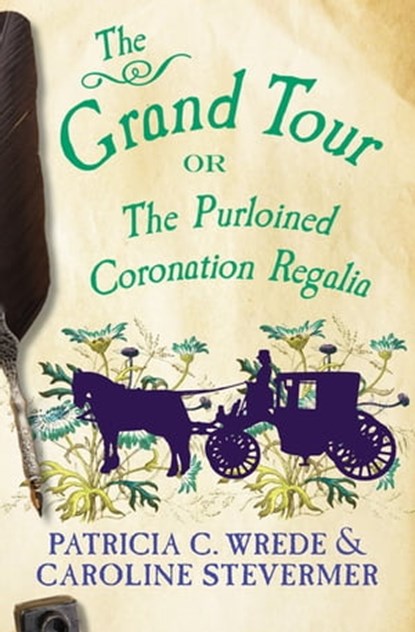 The Grand Tour, Patricia C. Wrede ; Caroline Stevermer - Ebook - 9781453254691