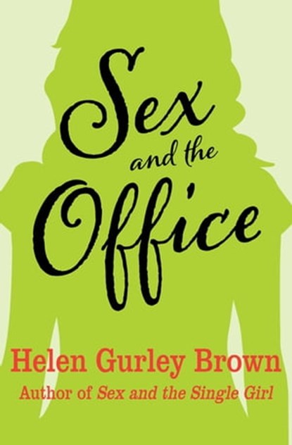 Sex and the Office, Helen Gurley Brown - Ebook - 9781453255872