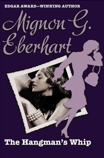 The Hangman's Whip, Mignon G. Eberhart - Ebook - 9781453257289