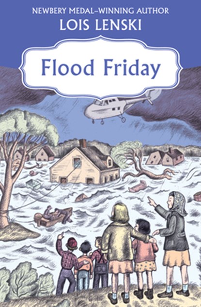 Flood Friday, Lois Lenski - Paperback - 9781453258415