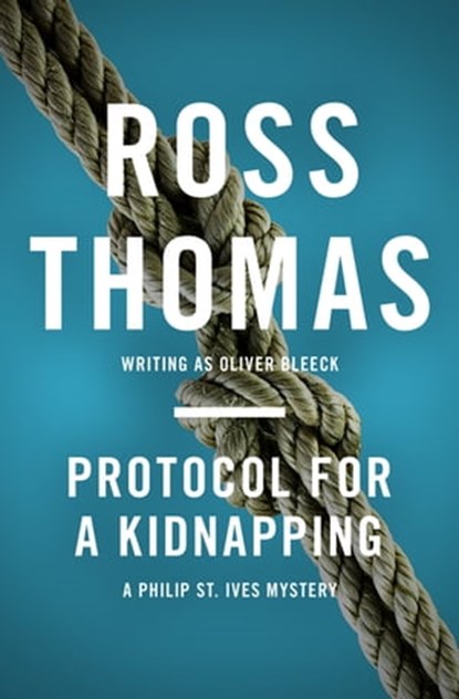 Protocol for a Kidnapping, Ross Thomas - Ebook - 9781453259696