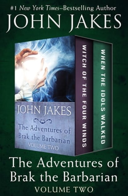 The Adventures of Brak the Barbarian Volume Two, John Jakes - Ebook - 9781453263297