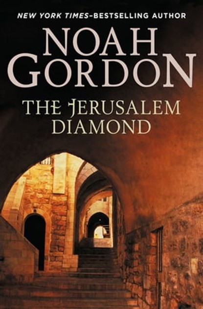 The Jerusalem Diamond, Noah Gordon - Ebook - 9781453263792