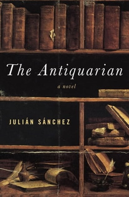 The Antiquarian, Julián Sánchez - Ebook - 9781453263945
