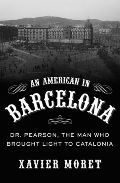 An American in Barcelona, Xavier Moret - Ebook - 9781453263976