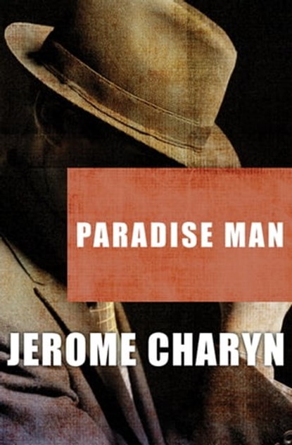 Paradise Man, Jerome Charyn - Ebook - 9781453266380