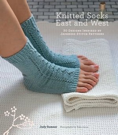 Knitted Socks East and West, Judy Sumner ; Yoko Inoue - Ebook - 9781453268087