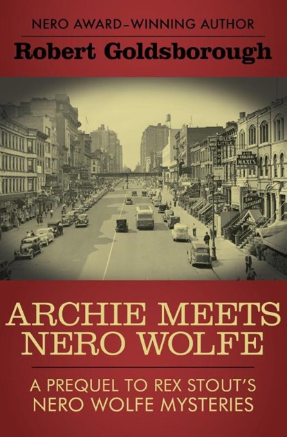 Archie Meets Nero Wolfe, Robert Goldsborough - Paperback - 9781453270974