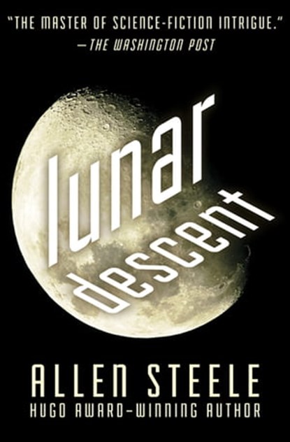 Lunar Descent, Allen Steele - Ebook - 9781453274798