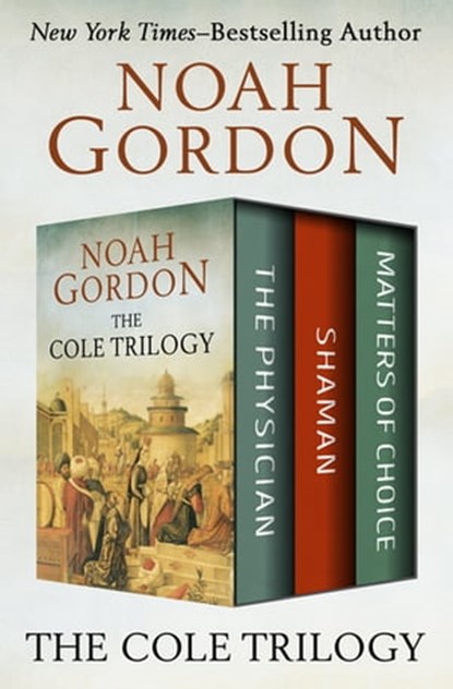 The Cole Trilogy, Noah Gordon - Ebook - 9781453276372