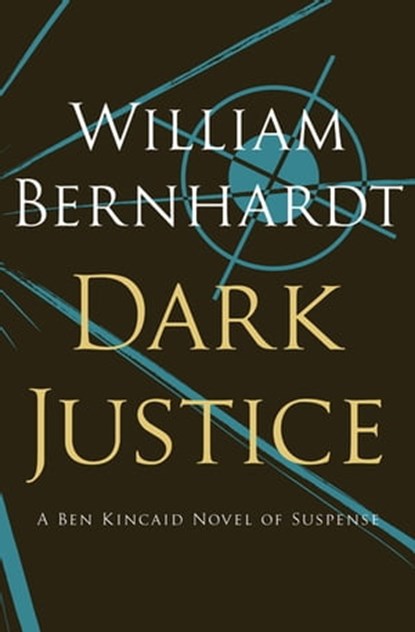 Dark Justice, William Bernhardt - Ebook - 9781453277188