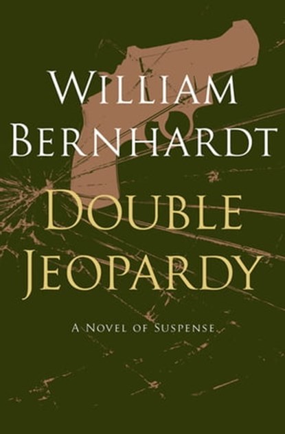 Double Jeopardy: A Novel of Suspense, William Bernhardt - Ebook - 9781453277218