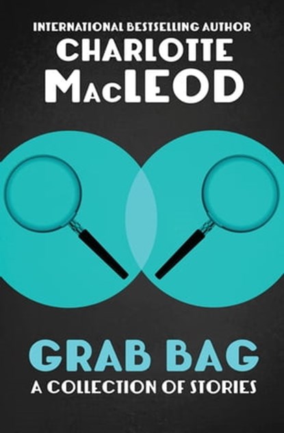 Grab Bag: A Collection of Stories, Charlotte MacLeod - Ebook - 9781453277379