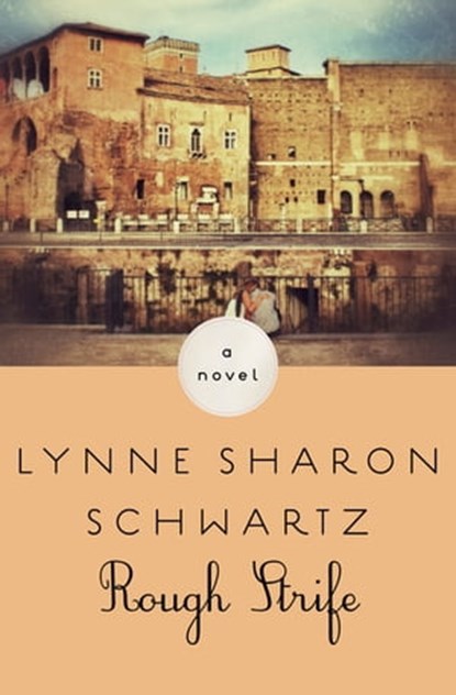 Rough Strife, Lynne Sharon Schwartz - Ebook - 9781453287538