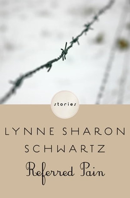 Referred Pain, Lynne Sharon Schwartz - Ebook - 9781453287590