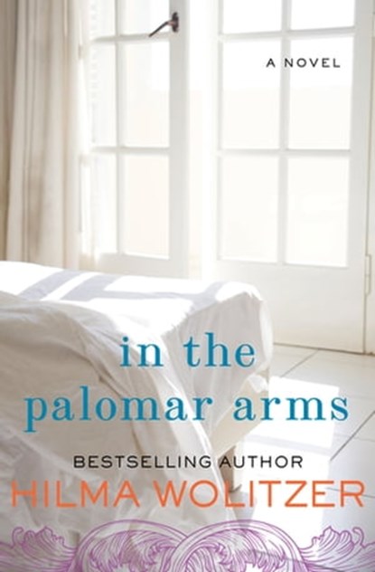 In the Palomar Arms, Hilma Wolitzer - Ebook - 9781453287903