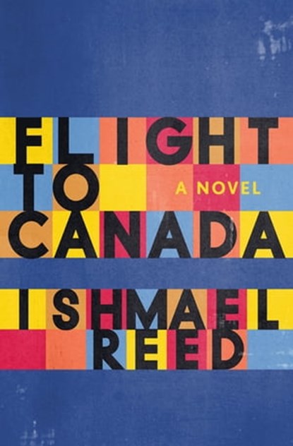 Flight to Canada, Ishmael Reed - Ebook - 9781453287989