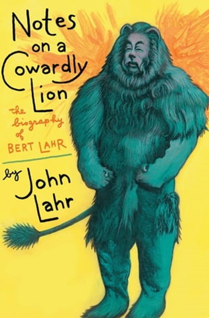 Notes on a Cowardly Lion, John Lahr - Ebook - 9781453288740