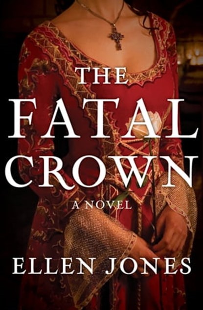 The Fatal Crown, Ellen Jones - Ebook - 9781453289099