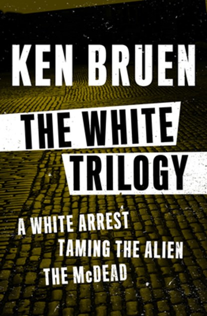 The White Trilogy, Ken Bruen - Paperback - 9781453289334