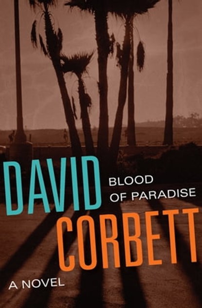 Blood of Paradise, David Corbett - Ebook - 9781453289716